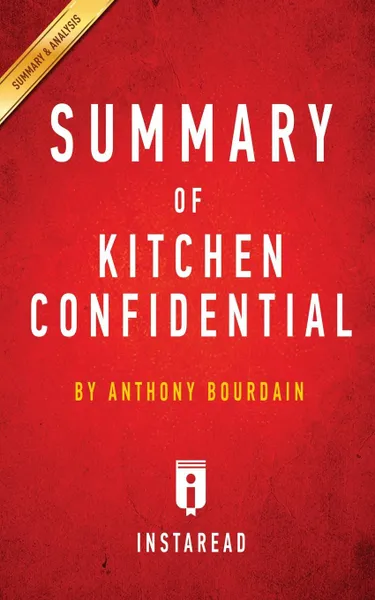 Обложка книги Summary of Kitchen Confidential. by Anthony Bourdain . Includes Analysis, Instaread Summaries