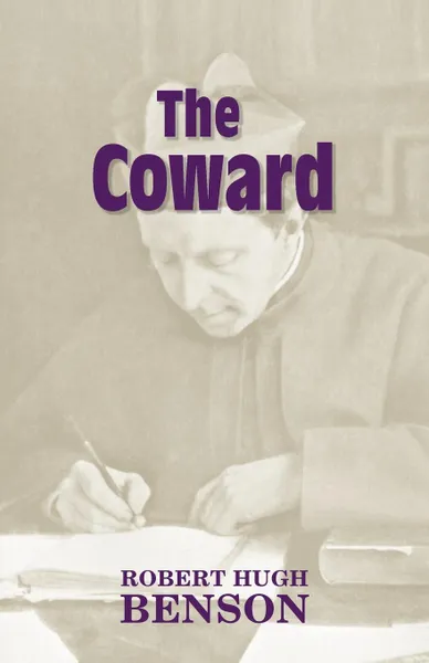 Обложка книги The Coward, Robert Hugh Benson