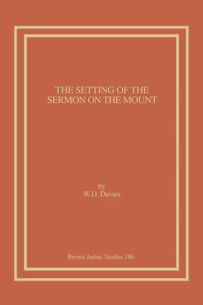 Обложка книги The Setting of the Sermon on the Mount, W. D. Davies
