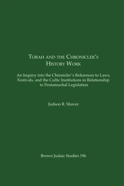 Обложка книги Torah and the Chronicler's History Work, Judson R. Shaver