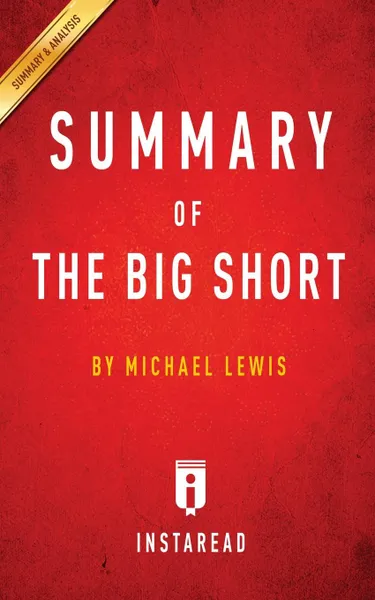 Обложка книги Summary of The Big Short. by Michael Lewis . Includes Analysis, Instaread Summaries