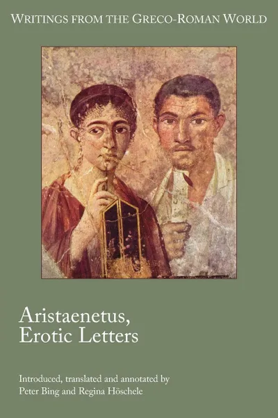 Обложка книги Aristaenetus, Erotic Letters, Peter Bing, Regina Hschele, Aristaenetus