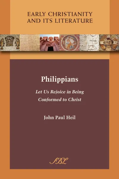 Обложка книги Philippians. Let Us Rejoice in Being Conformed to Christ, John Paul Heil