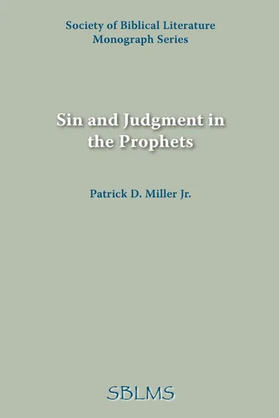 Обложка книги Sin and Judgment in the Prophets, Patrick D. Jr. Miller, Patrick Jr. Miller