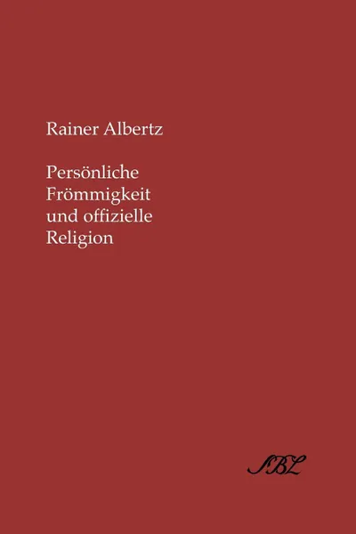 Обложка книги Persvnliche Frvmmigkeit Und Offizielle Religion, Rainer Albertz