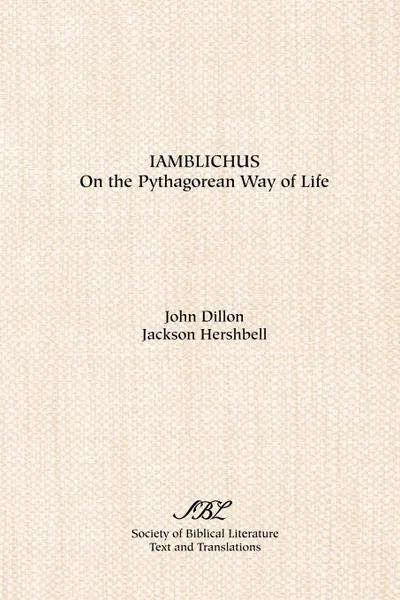 Обложка книги Iamblichus. On the Pythagorean Way of Life, Iamblichus, John Dillon, Jackson Hershbell