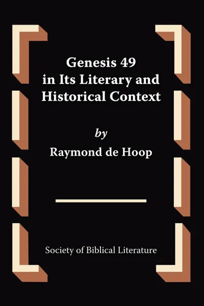 Обложка книги Genesis 49 in Its Literary and Historical Context, Raymond de Hoop, Raymond De Hoop