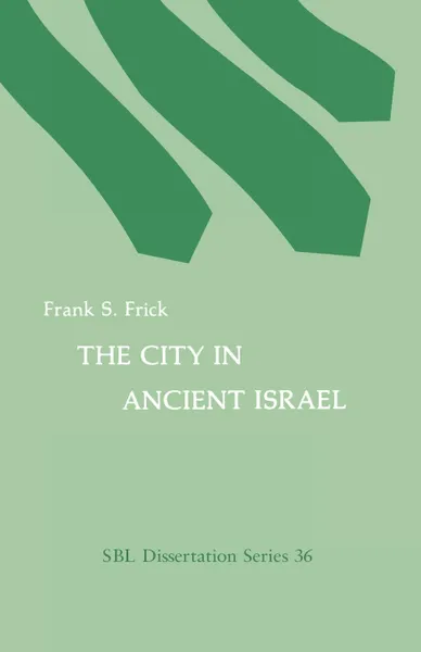 Обложка книги The City in Ancient Israel, Frank S. Frick