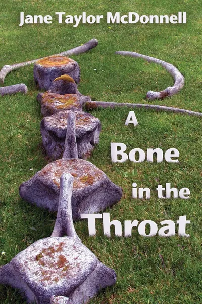 Обложка книги A Bone in the Throat, Jane Taylor McDonnell