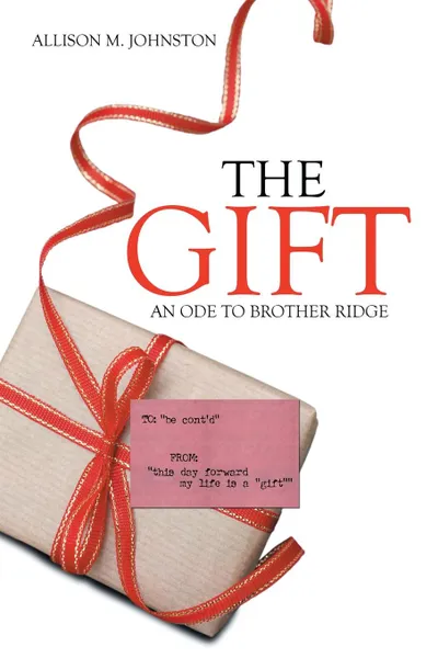 Обложка книги The Gift. An Ode to Brother Ridge, Allison M. Johnston