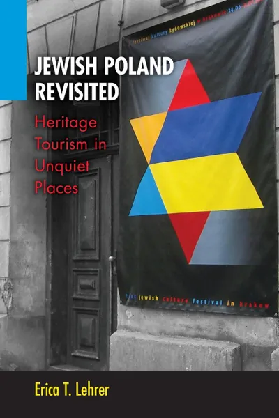 Обложка книги Jewish Poland Revisited. Heritage Tourism in Unquiet Places, Erica T. Lehrer