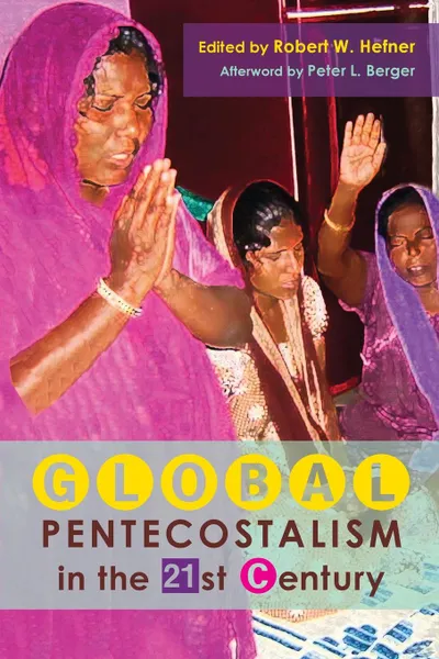 Обложка книги Global Pentecostalism in the 21st Century, Peter L. Berger