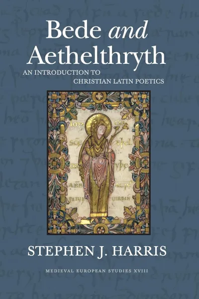 Обложка книги Bede and Aethelthryth. An Introduction to Christian Latin Poetics, Stephen J Harris