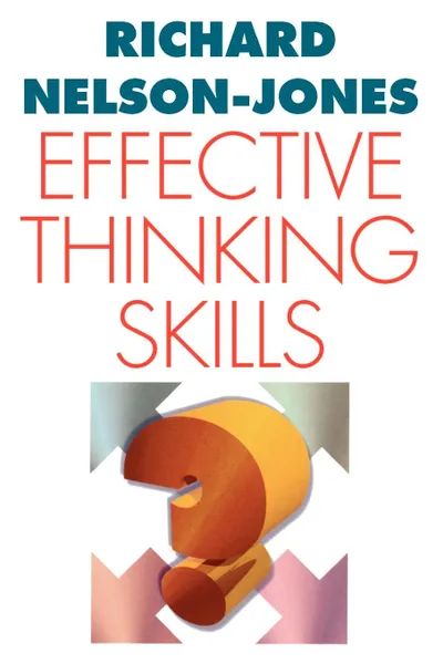 Обложка книги Effective Thinking Skills, Richard Nelson-Jones