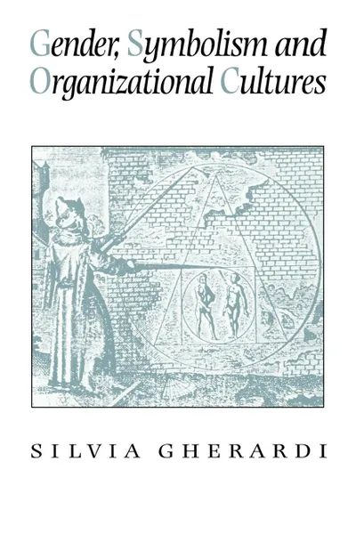 Обложка книги Gender, Symbolism and Organizational Cultures, Silvia Gherardi