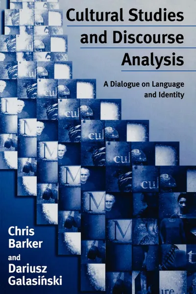 Обложка книги Cultural Studies and Discourse Analysis. A Dialogue on Language and Identity, Christopher Barker, Dariusz Dr Galasinski