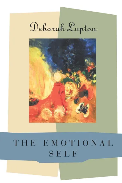 Обложка книги The Emotional Self. A Sociocultural Exploration, Deborah Professor Lupton