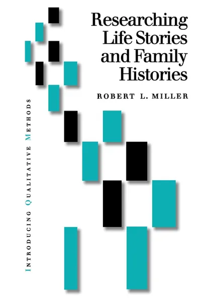 Обложка книги Researching Life Stories and Family Histories, Robert L. Miller