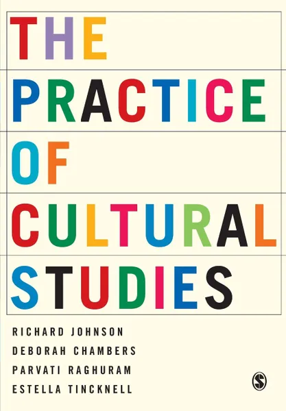 Обложка книги The Practice of Cultural Studies, Deborah Chambers, Richard Johnson, Estella Ticknell
