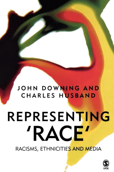 Обложка книги Representing Race. Racisms, Ethnicity and the Media, John Downing, Charles Husband