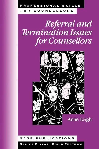 Обложка книги Referral and Termination Issues for Counsellors, Anne Leigh, Dorothy Anne Leigh