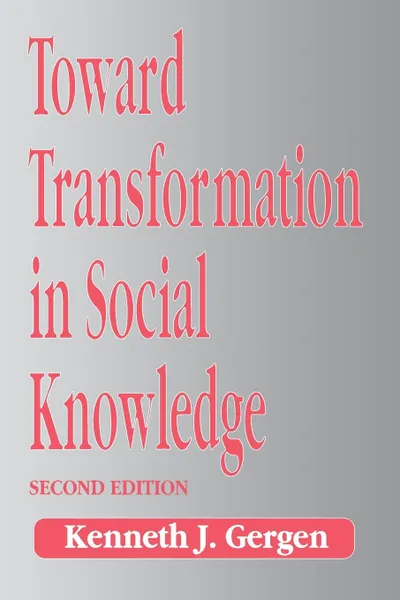 Обложка книги Toward Transformation in Social Knowledge, Kenneth J. Gergen, Kenneth Gergen