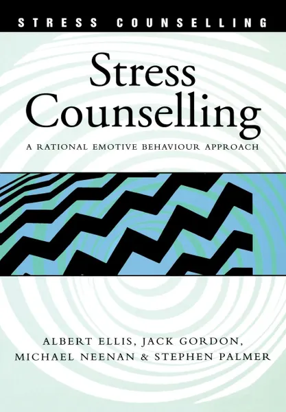 Обложка книги Stress Counselling. A Rational Emotive Behaviour Approach, Stephen Palmer, Albert Ellis, Michael Neenan