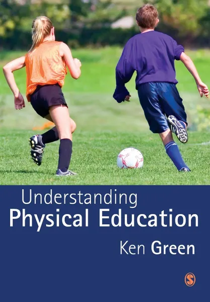 Обложка книги Understanding Physical Education, Ken Green