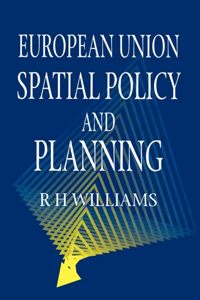 Обложка книги European Union Spatial Policy and Planning, Richard H. Williams, D. Williams, R. H. Williams