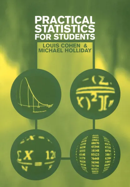 Обложка книги Practical Statistics for Students. An Introductory Text, Louis Cohen, Michael Holliday