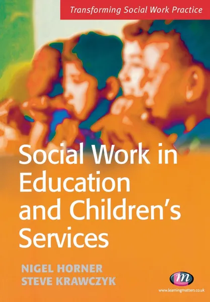 Обложка книги Social Work in Education and Children's Services, Steve Krawczyk, Nigel Horner