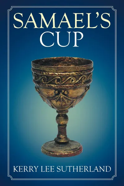 Обложка книги Samael's Cup, Kerry Lee Sutherland