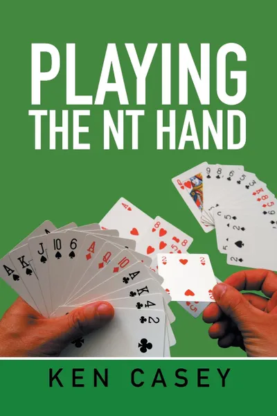 Обложка книги Playing the NT Hand, Ken Casey