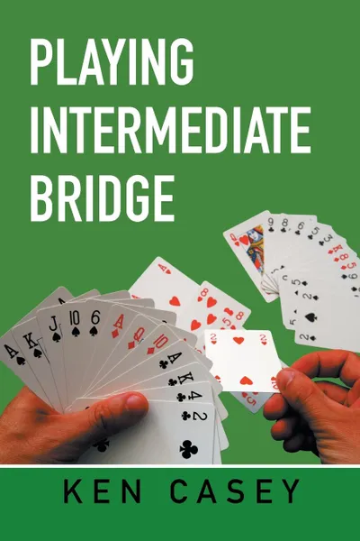 Обложка книги Playing Intermediate Bridge, Ken Casey