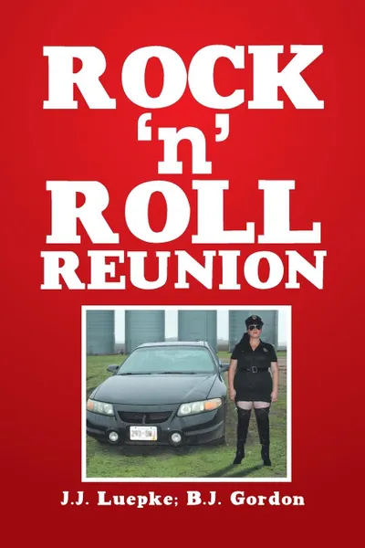 Обложка книги Rock 'n' Roll Reunion, J.J. Luepke, B.J. Gordon
