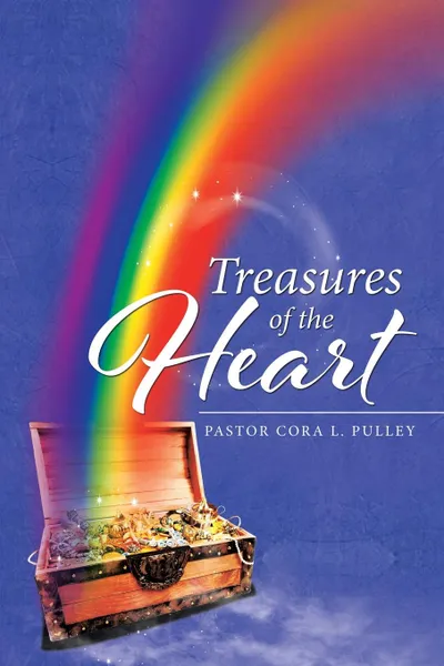 Обложка книги Treasures of the Heart, Pastor Cora L. Pulley