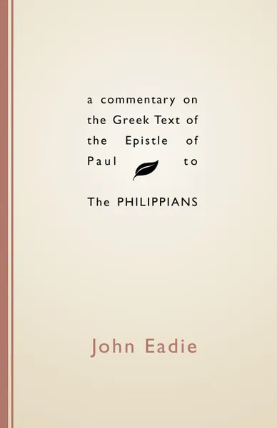 Обложка книги Commentary on the Greek Text of the Epistle of Paul to the Philippians, John Eadie