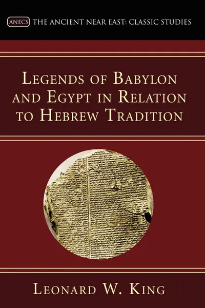 Обложка книги Legends of Babylon and Egypt in Relation to Hebrew Tradition, L. W. King