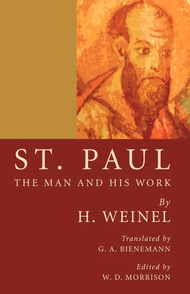 Обложка книги St. Paul. The Man and His Work, H. Weinel, G. A. Bienemann