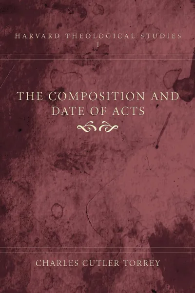 Обложка книги The Composition and Date of Acts, Charles Cutler Torrey