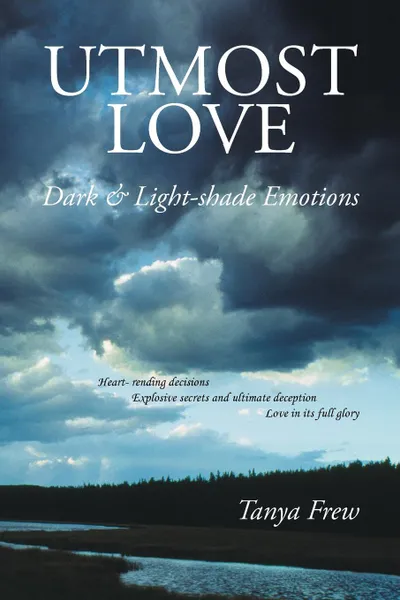 Обложка книги Utmost Love. Dark & Light-shade Emotions, Tanya Frew