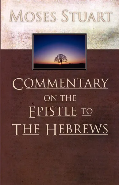 Обложка книги Commentary on the Epistle to the Hebrews, Moses Stuart