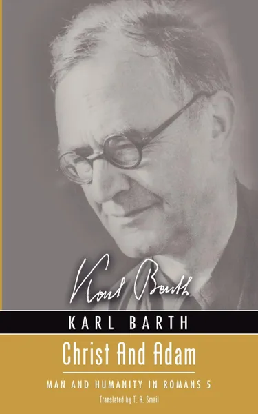 Обложка книги Christ and Adam. Man and Humanity in Romans 5, Karl Barth, T. A. Smail