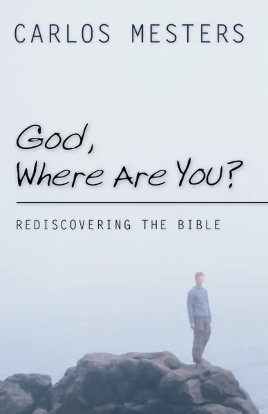 Обложка книги God, Where Are You?. Rediscovering the Bible, Carlos Mesters, John Drury, Francis McDonagh