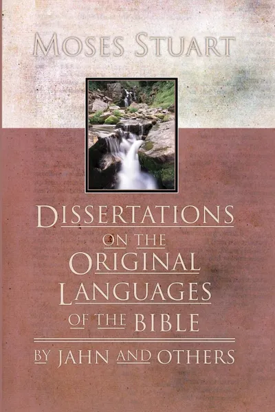 Обложка книги Dissertations on the Original Languages of the Bible, Moses Stuart