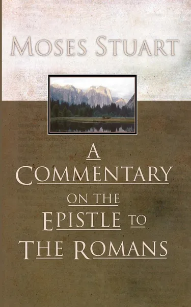 Обложка книги Commentary on the Epistle to the Romans, Moses Stuart
