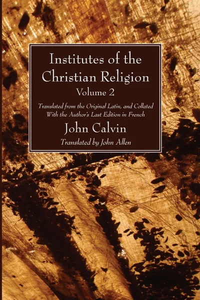 Обложка книги Institutes of the Christian Religion Vol. 2, John Calvin, John Allen