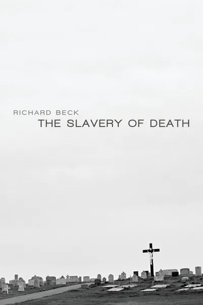 Обложка книги The Slavery of Death, Richard Beck