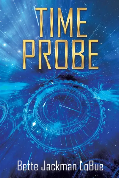 Обложка книги TIME PROBE, Bette Jackman LoBue