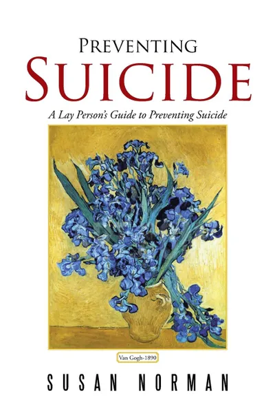 Обложка книги Preventing Suicide. A Lay Person's Guide to Preventing Suicide, Susan Norman